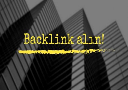 15 Kuvvetli ve Güçlü Siteden Backlink